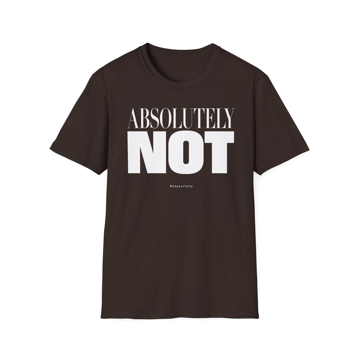 Absolutely Not T-shirt