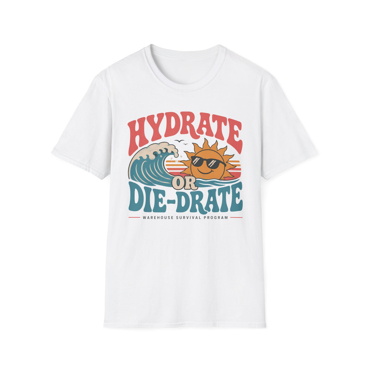 Hydrate or Die-Drate T-Shirt