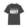 Absolutely Not T-shirt