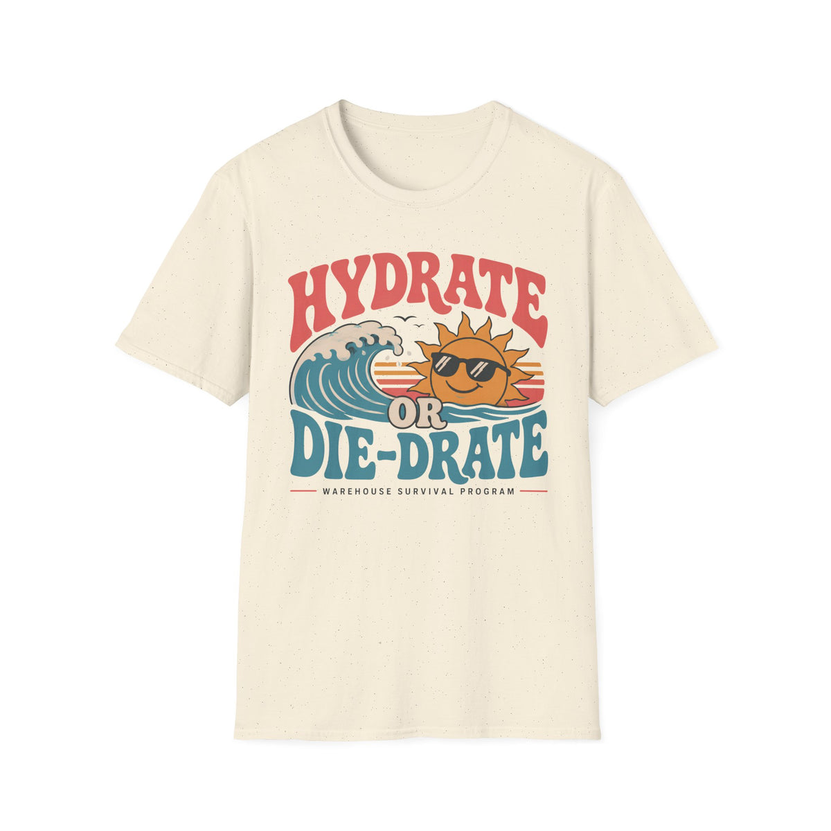 Hydrate or Die-Drate T-Shirt