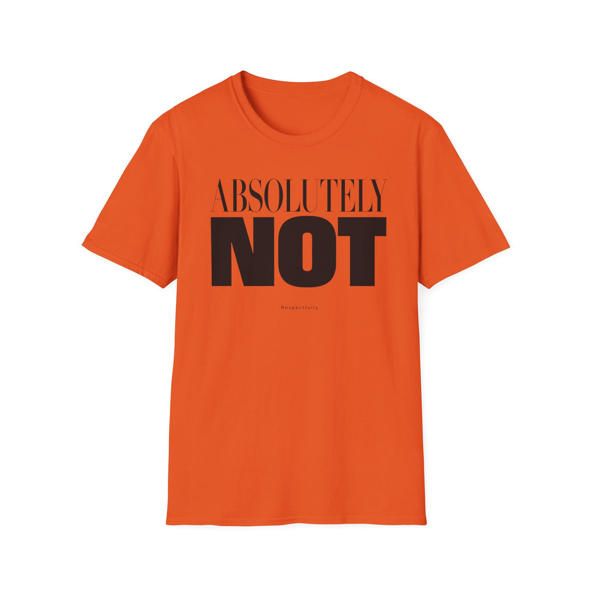 Absolutely Not T-shirt